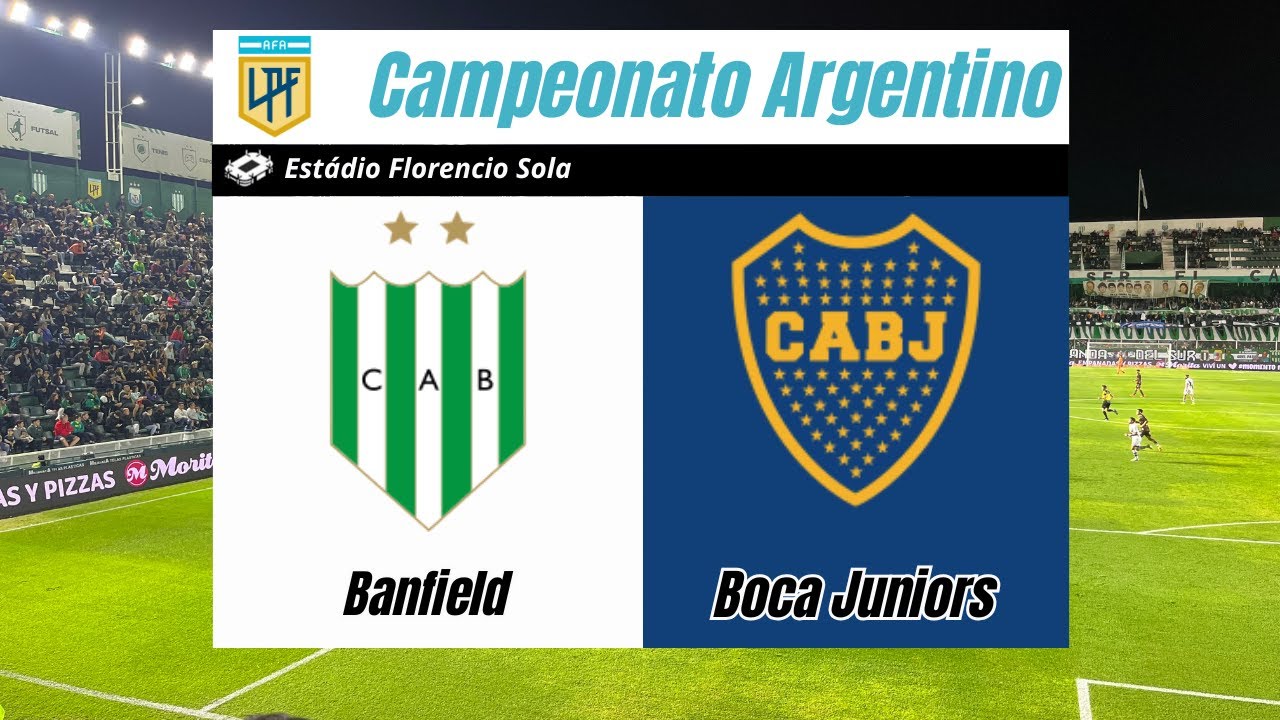 Banfield x Boca Juniors: Um Clássico do Futebol Argentino