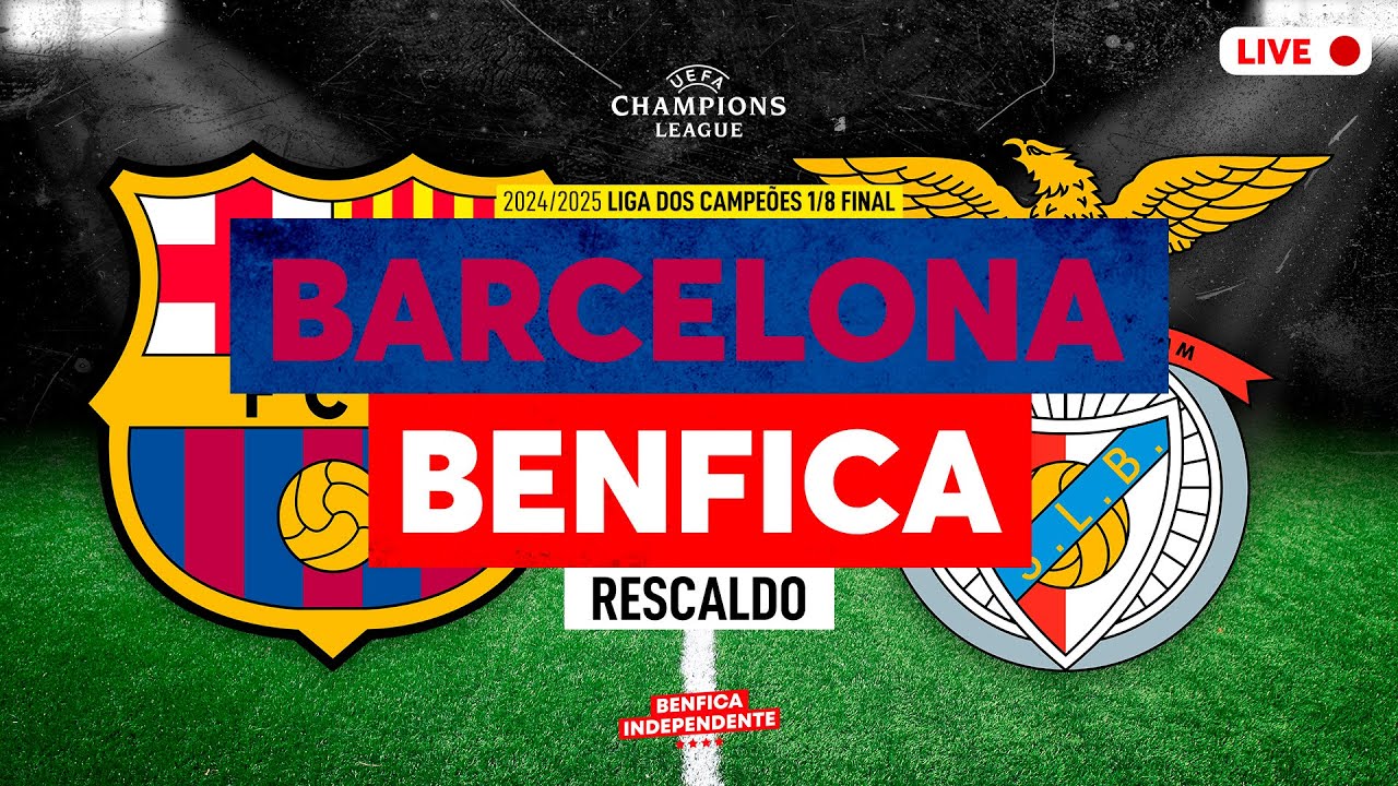 Barcelona x Benfica: Uma Rivalidade que Continua