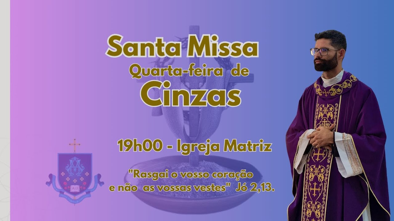 Missa Quarta-feira de Cinzas: Abertura da Quaresma