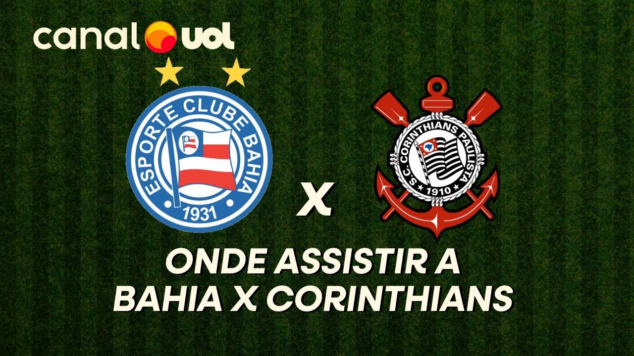 Onde Assistir Esporte Clube Bahia x Corinthians: Guía Completa