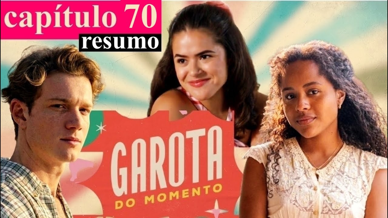 Resumo Garota do Momento: Novidades e Destaques Recentes