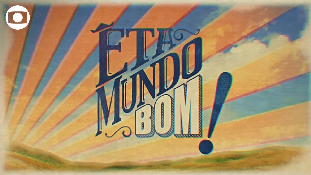 A Trajetória de 'Eta Mundo Bom' na Televisão Brasileira
