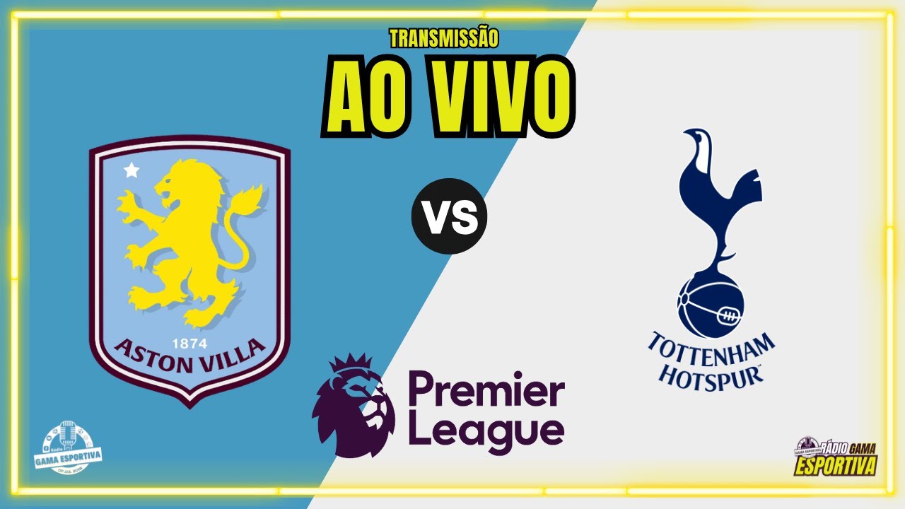 Aston Villa x Tottenham: Um Confronto Clássico da Premier League