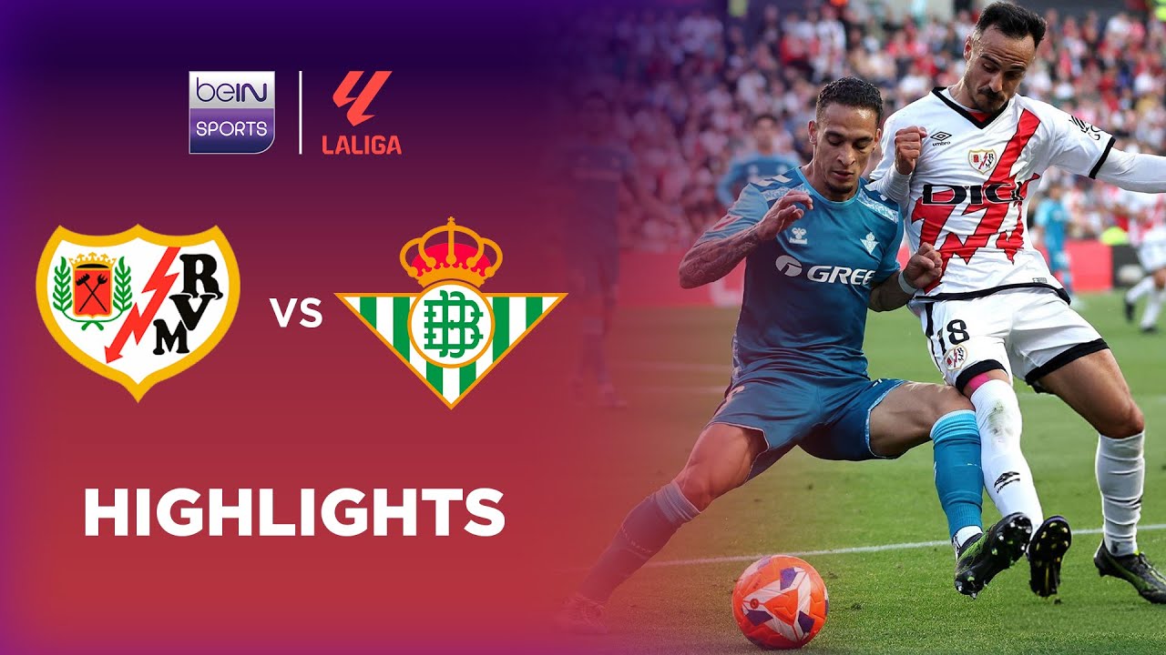 Rayo Vallecano vs Real Betis: Uma Análise do Confronto