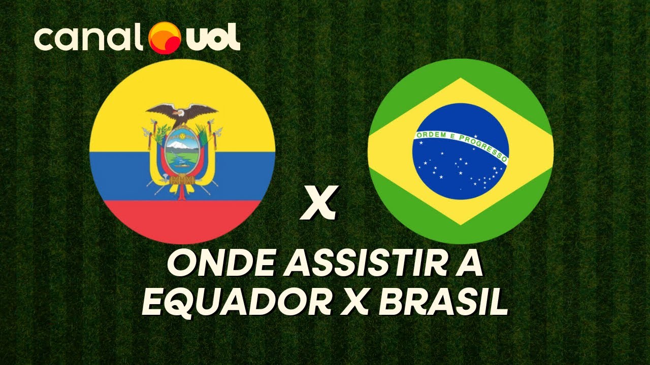 Onde Assistir Seleção Equatoriana de Futebol x Seleção Brasileira