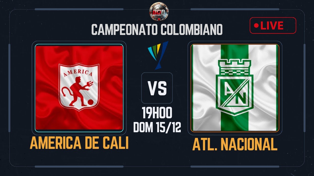 América de Cali x Atlético Nacional: Clássico Decide Vaga na Final da Liga BetPlay 2025