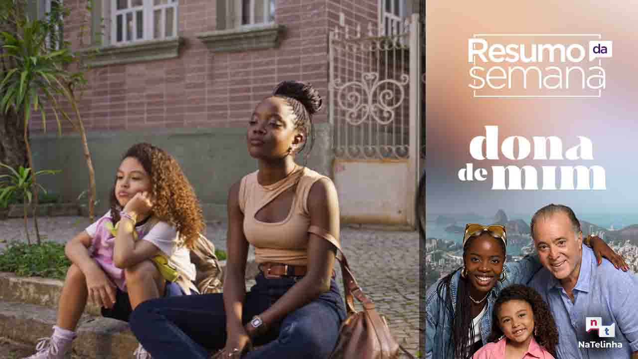 Resumo da Novela Dona de Mim: Principais Acontecimentos