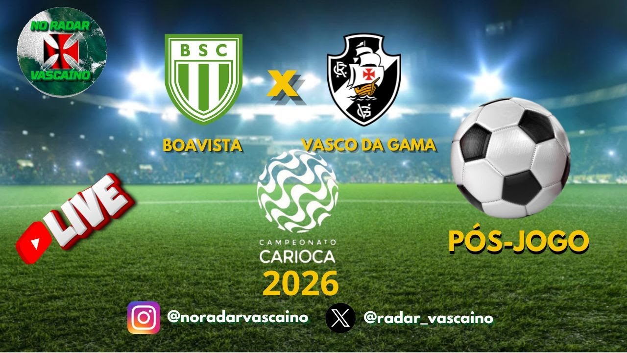 Boavista x Vasco da Gama: prévia e importância do confronto