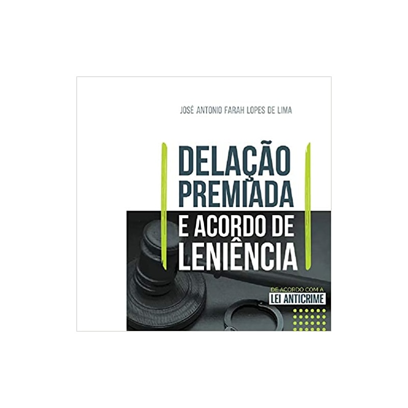 Delação premiada: funcionamento, critérios e desafios