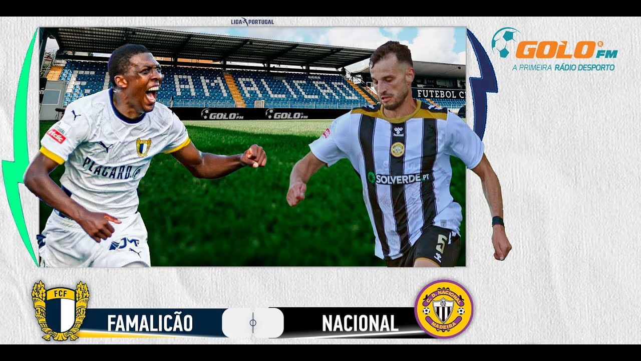 Famalicão x Nacional: o que esperar do confronto