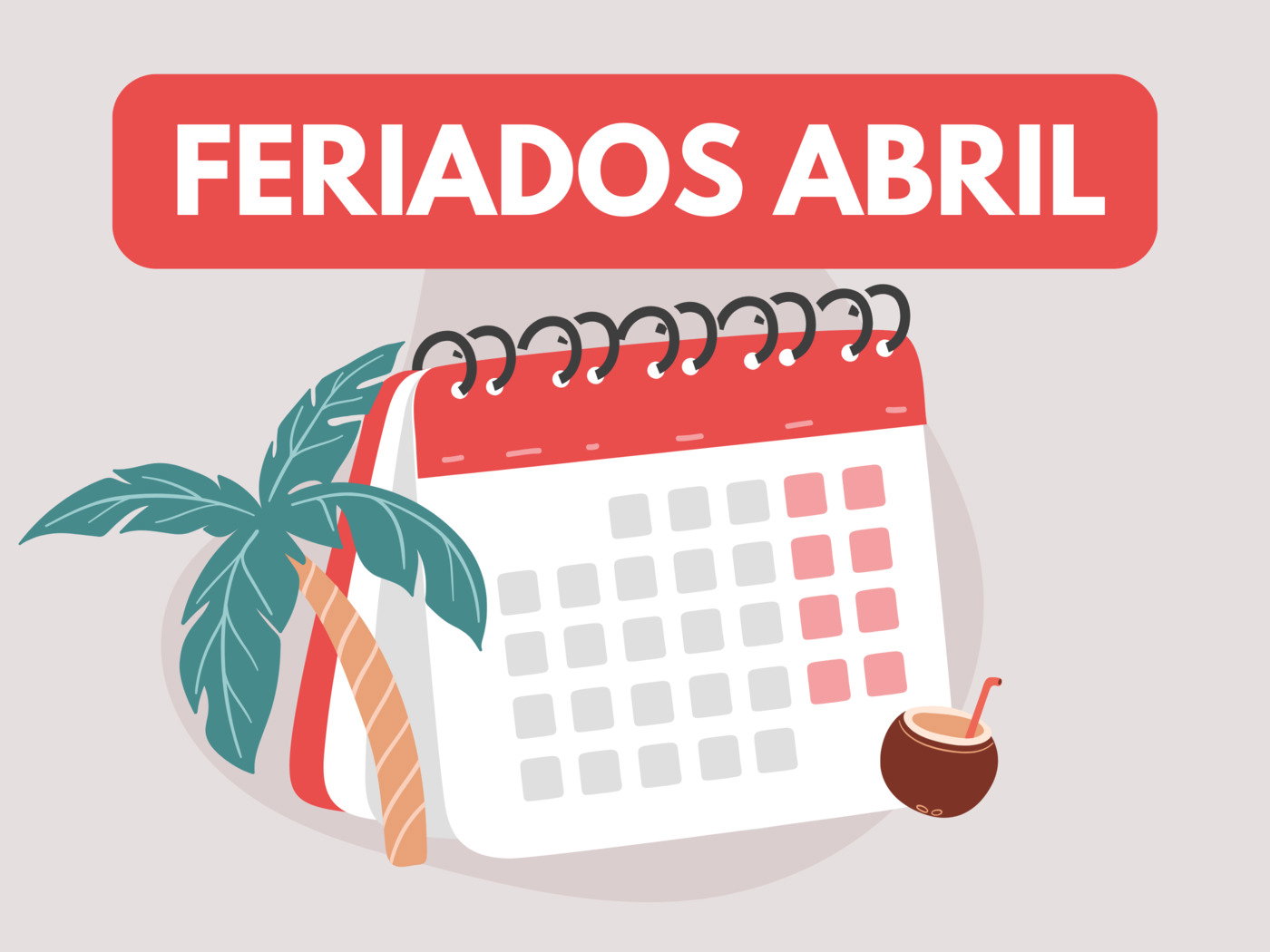 Feriados de abril: o que saber sobre datas e efeitos