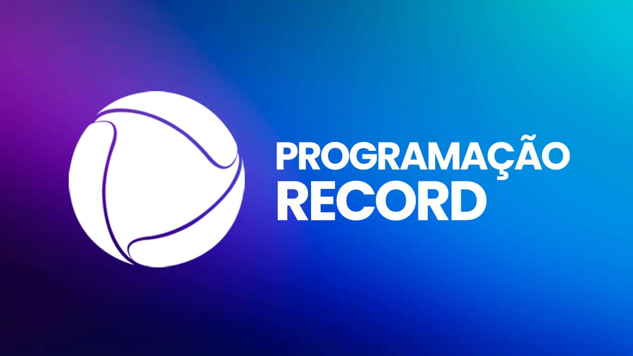 Programação Record: horários e destaques da grade