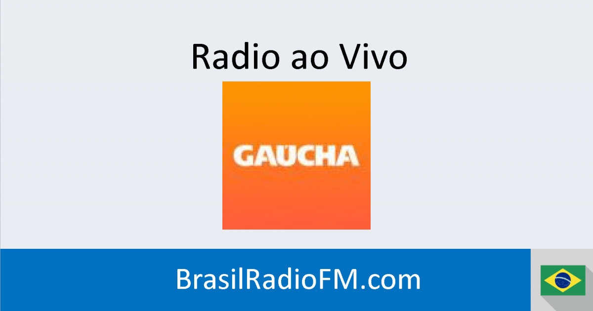 Radio Gaucha ao Vivo – como ouvir e o que esperar