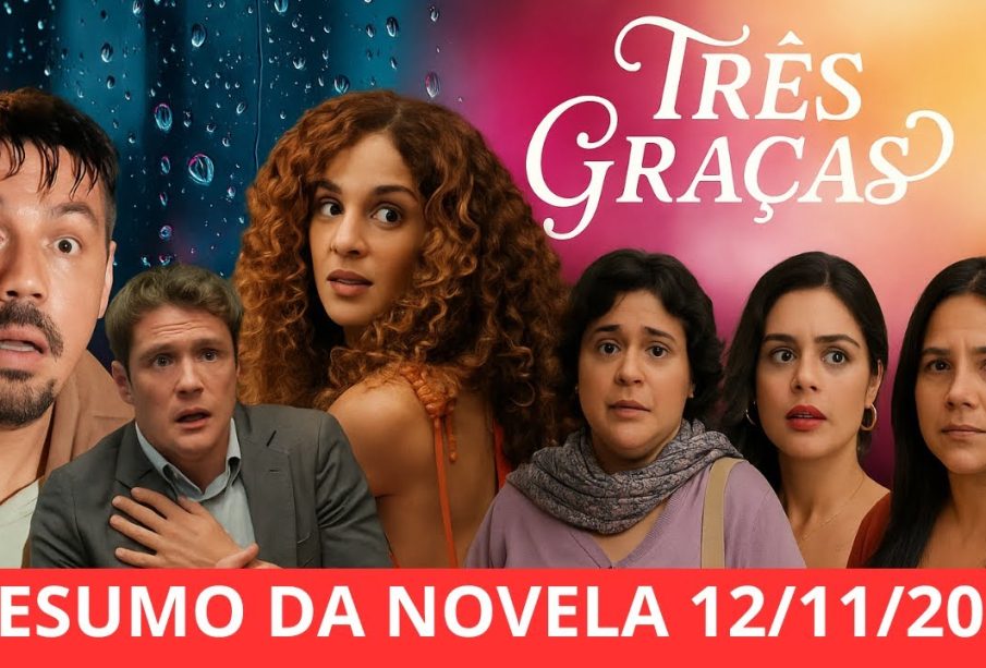 Resumo novela Três Graças: guia sobre o que acompanha os capítulos